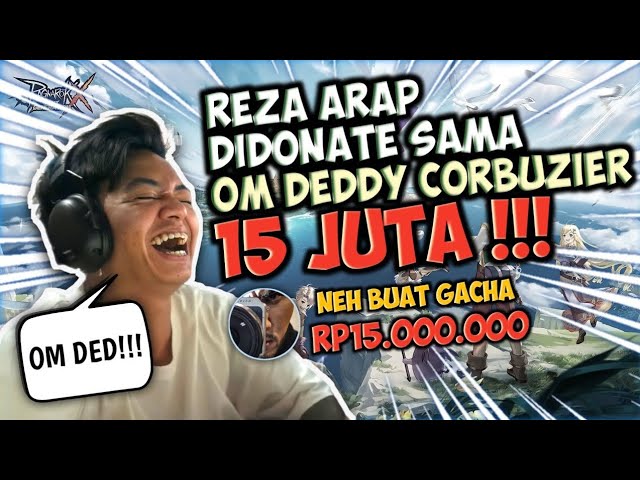 REZA ARAP DIDONATE 15 JUTA SAMA OM DEDDY CORBUZIER!! UNTUK GACHA RAGNAROK ONLINE X!! class=