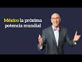 ¿Por qué México será la próxima potencia mundial? | Mac Kroupensky