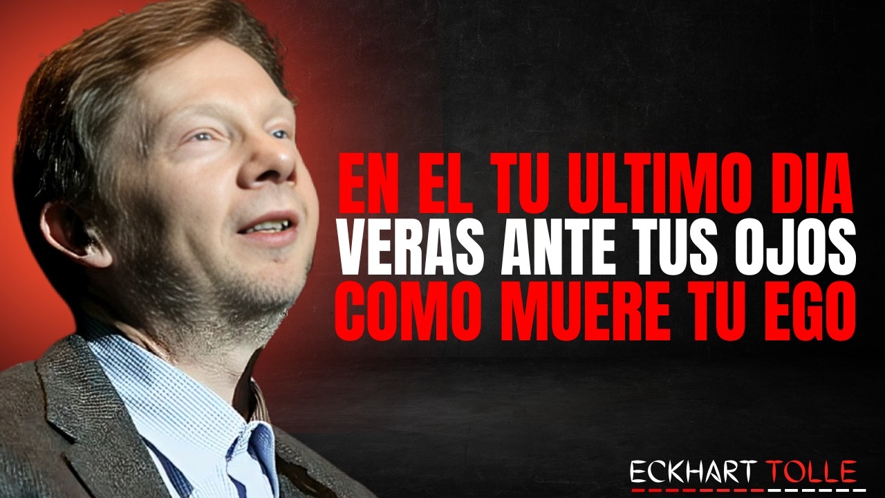 Esto Es lo que Ocurre con tu Ego Instantes Antes de Morir (Y Por Qué Lo Temes) | Eckhart Tolle