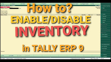 How to ENABLE/DISABLE Inventory  in Tally ERP 9?