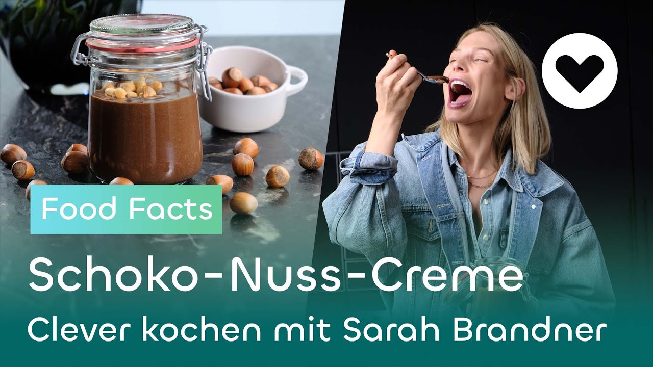 Fette | Schoko-Nuss-Creme | Food Facts | Clever kochen mit Sarah Brandner