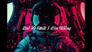 2in1 _ 10 Mất 1 Còn Không _ NTC Remix .