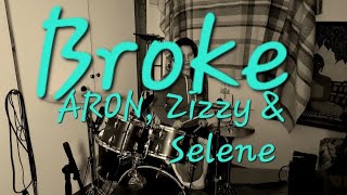 Broke (ARON, Zizzy & Selene Drum Cover)