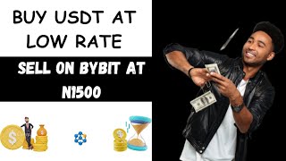 Buy Cheap USDT With Bank Transfer Sell at N1500 on ByBit Earn 100K Instantly