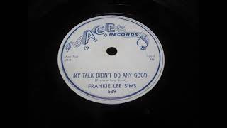 Video thumbnail of "Frankie Lee Sims      my talk didn`t do any good"