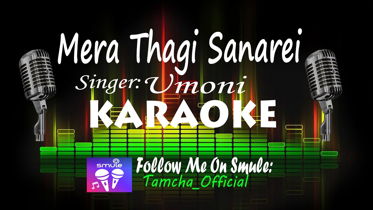Mera Thagi Sanarei | Karaoke With Lyrics | Umoni Sorokhaibam