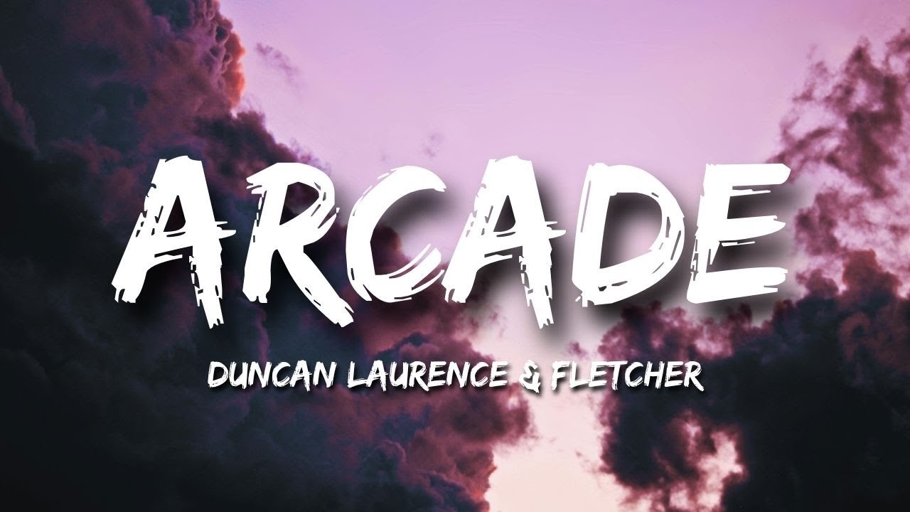 Duncan Laurence - Arcade (Lyrics) ft. FLETCHER