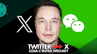 Perché Twitter è diventata X (e cosa c’entra WeChat)