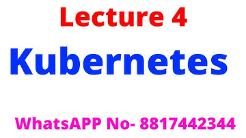 Lecture 4 Kubernetes Cluster Configuration Info based on Real World Part 4 | WhatsAPP No- 8817442344