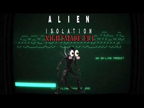 A New Nightmare Begins [Alien Isolation Nightmare Mode Ep 1]