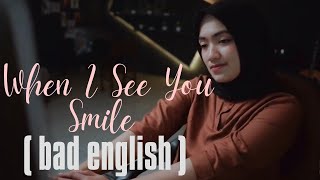 WHEN I SEE YOU SMILE ( BAD ENGLISH ) | UMIMMA KHUSNA COVER