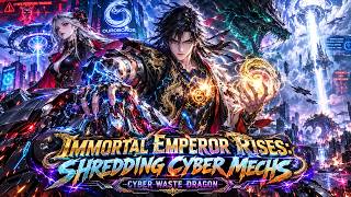 🔥【FULL】Immortal Emperor Rises: Shredding Cyber Mechs #engdub #3danimation #anime