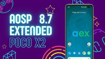AOSP Extended (AEX) 8.7 for POCO X2 / Redmi K30 | UNOFFICIAL | ANDROID 11