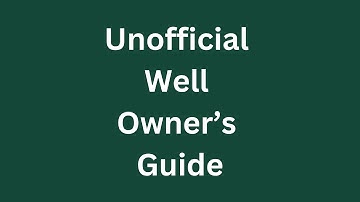 The Unofficial Well Owner’s Guide: What Every Well Owner Should Know @LostPinesGCD