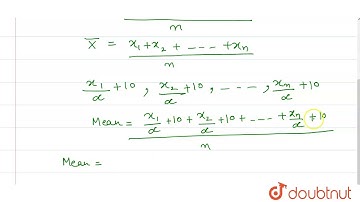 The arithmetic mean of a set of observations is `bar(X)`. If each observation is divided