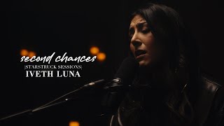 Iveth Luna - Second Chances (Starstruck Sessions)