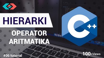 BELAJAR C++ | 06 | HIERARKI OPERATOR ARITMATIKA | BELAJAR BAHASA PEMROGRAMAN C++ DARI NOL