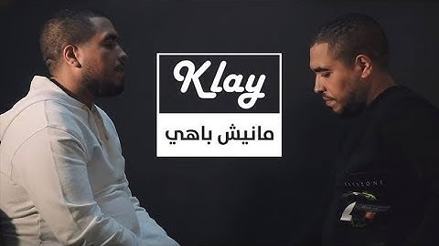 Klay - Manich Behi (Clip Officiel) | مانيش باهي