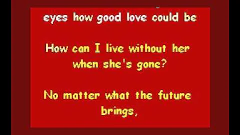 How Can I Live Without Her