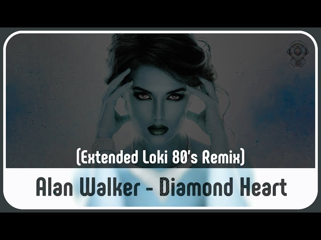 Alan Walker - Diamond Heart (DJ Daryen Extended Loki 80's Remix) class=