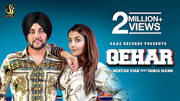 Qehar (Full Video) Mehtab Virk ft. Sonia Maan | New Punjabi Song 2018 | Latest Punjabi Songs 2018