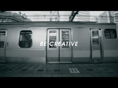 【JR東日本】コンセプトムービー「BE CREATIVE」