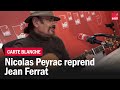 Capture de la vidéo Nicolas Peyrac Reprend "Ma Môme" De Jean Ferrat - La Carte Blanche