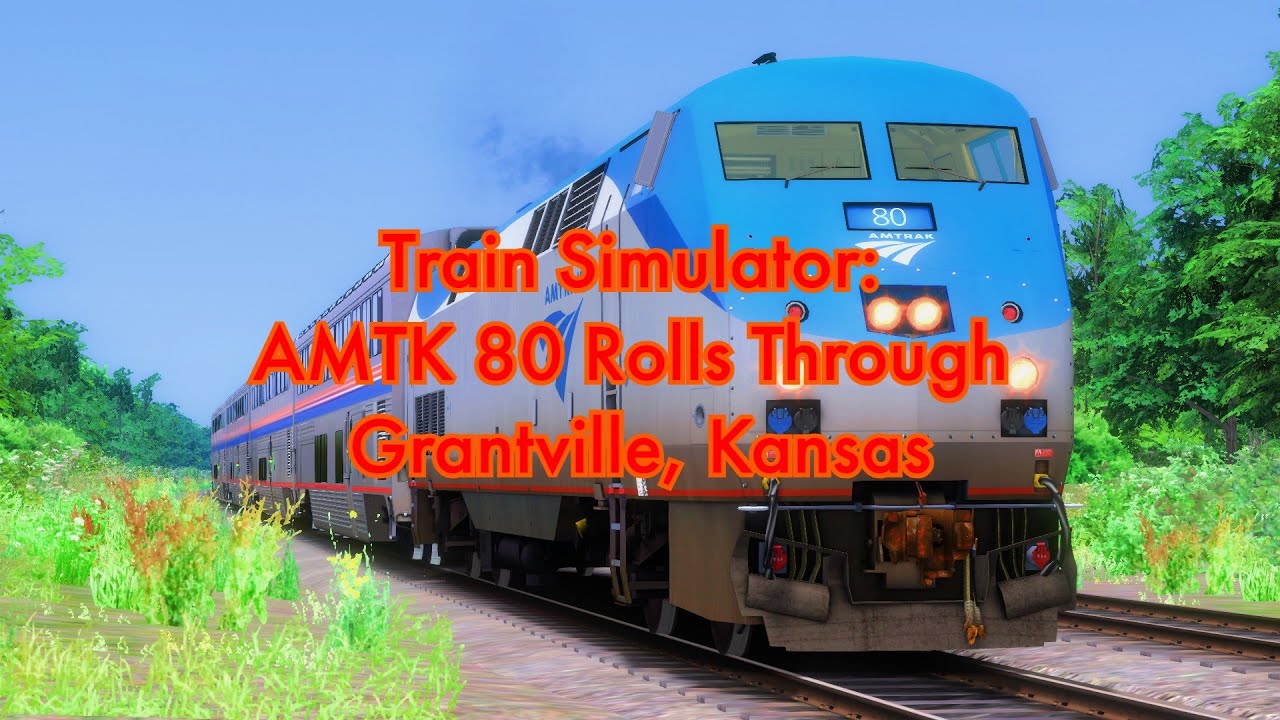 4K Train Simulator: AMTK 80 Rolls Through Grantville, Kansas - YouTube