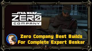 Star Wars Zero Company Best Builds for Expert Beskar - Updated as You Progress