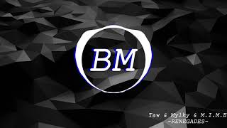 Taw & Mylky & M.I.M.E - Renegades [Bass Boosted]