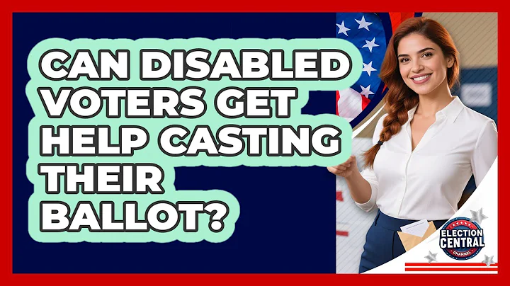 Can Disabled Voters Get Help Casting Their Ballot?