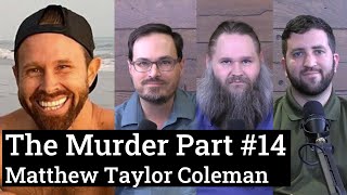 Mathew Taylor Coleman Case Analysis | The Murder Part 14