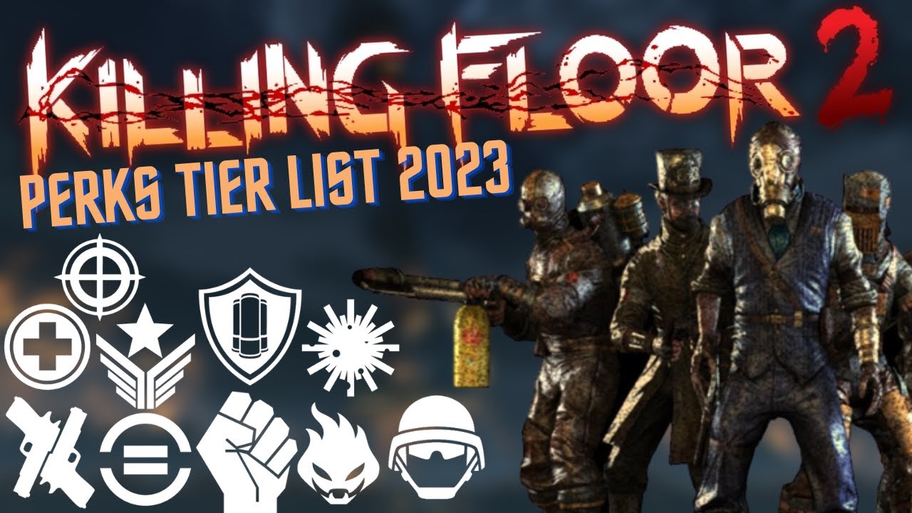 Killing Floor 2 (2023) Perks Tier List! - YouTube