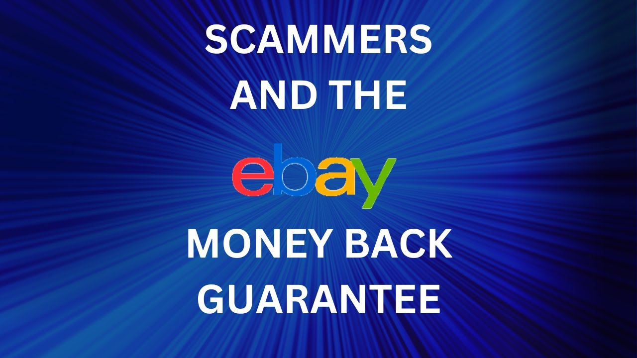 Scammers and eBay Money Back Guarantee YouTube