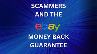 Scammers and eBay Money Back Guarantee