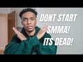 DON'T START SMMA! IT'S DEAD...