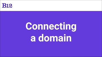 Connecting Your Domain on B12 | Step-by-step tutorial