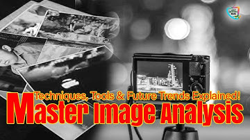 What is Image Analysis: Techniques, Tools & Future Trends Explained! | Foundation &  Basic Concepts