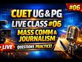 CUET UG &amp; PG Live Class #06 | Mass Communication &amp; Journalism | Question Practice Class