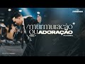 Murmuração ou Adoração, com Pr. Lucinho | Celebração Domingo Manhã | 07/03/2021