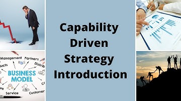 Introduction to Capability Driven Strategy