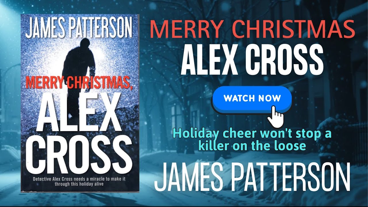 Merry Christmas, Alex Cross by James Patterson | Full Audiobook | Holiday Thriller & Crime Mystery