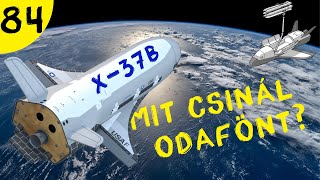 A titkos X-37B | #84 | ŰRKUTATÁS MAGYARUL