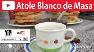 ATOLE BLANCO DE MASA | Vicky Receta Facil