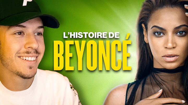 LA FOLLE HISTOIRE DE BEYONCÉ !