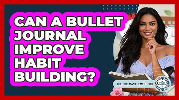 Can A Bullet Journal Improve Habit Building? - The Time Management Pro