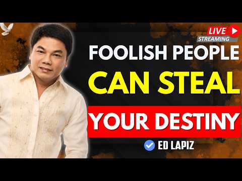 Don't Let Foolishness Steal Your Life | Ed Lapiz