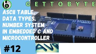 Concept of Data Types, Variables and ASCII Table in Embedded C, Microcontroller, C/C++