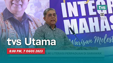 [LANGSUNG] TVS UTAMA 8PM, 7 Ogos 2023