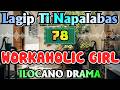 WORKAHOLIC GIRL｜LAGIP TI NAPALABAS DRAMA｜ILOCANO DRAMA｜OLD DRAMA｜Ilocano Old Radio Stories